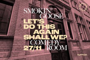 SMOKIN' GOOSE COMEDY ROOM